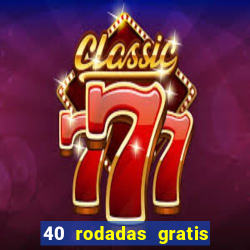 40 rodadas gratis jon bet